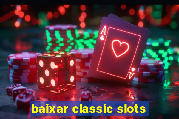 baixar classic slots